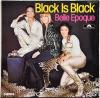 Belle epoque – Black is black